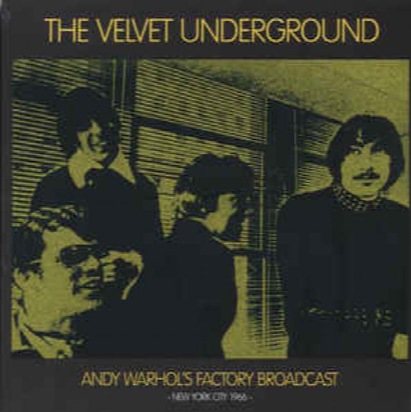 The Velvet Underground – Andy Warhol's Factory Broadcast: New York City ...